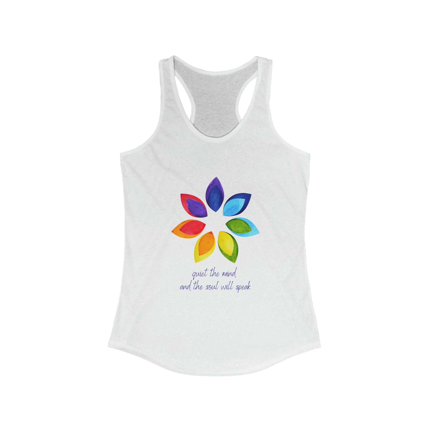 Women's Ideal Racerback Tank - Flower - Quiet the Mind and the Soul will Speak