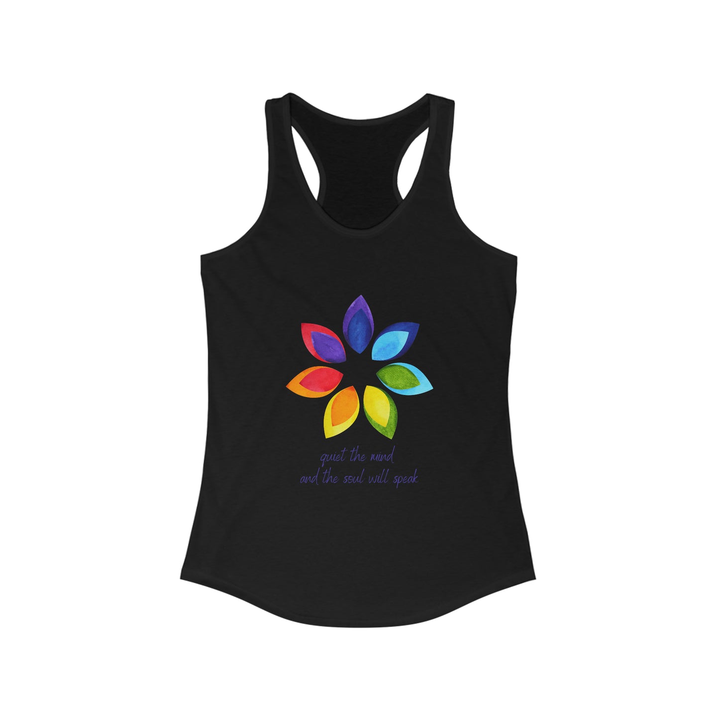 Women's Ideal Racerback Tank - Flower - Quiet the Mind and the Soul will Speak
